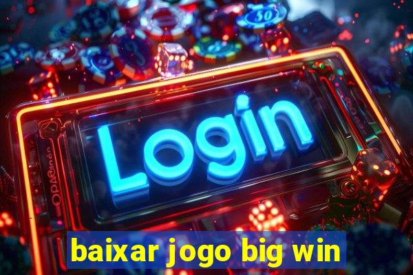 baixar jogo big win